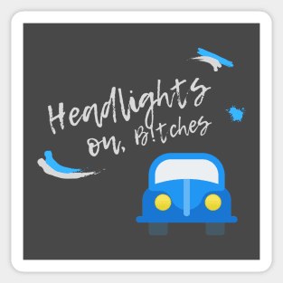 Headlights On! (Light Font) Sticker